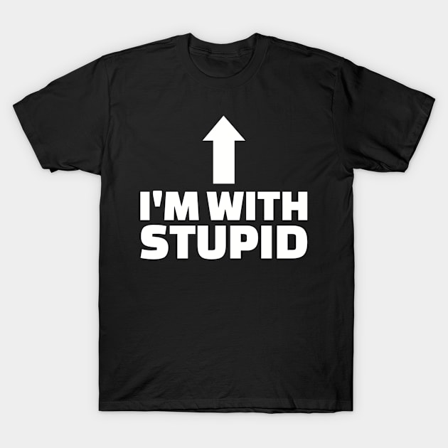 I'm with stupid T-Shirt by Designzz